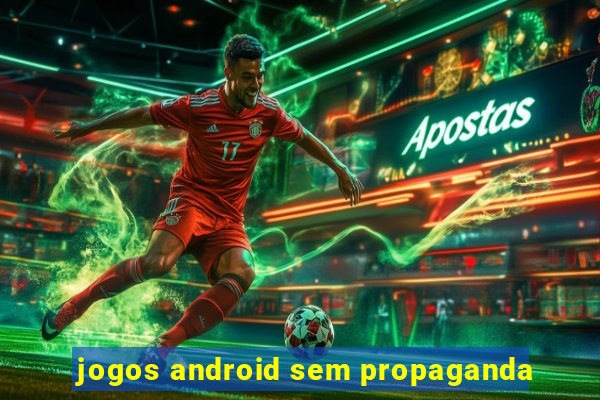 jogos android sem propaganda